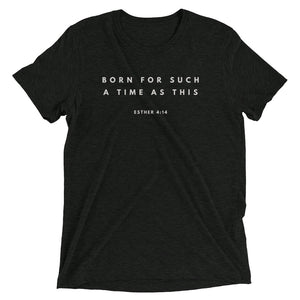 BORN FOR SUCH A TIME